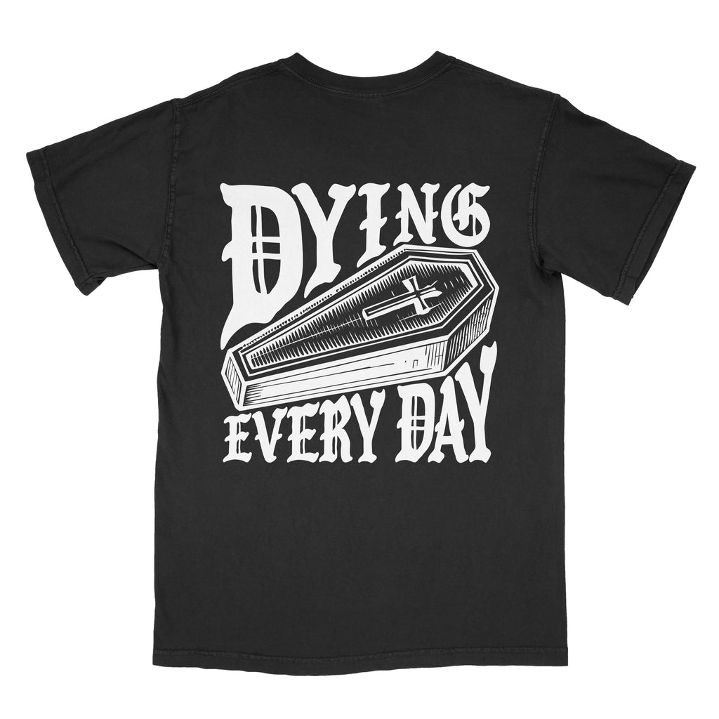 Dying Every Day Tee
